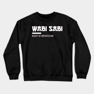 Wabi Sabi Beauty of Imperfection Crewneck Sweatshirt